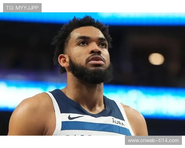 唐斯展现全能统治力助森林狼取胜巩固内线核心地位